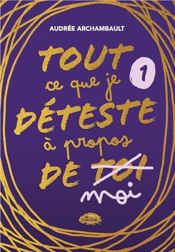 Tout ce que je déteste à propos de moi