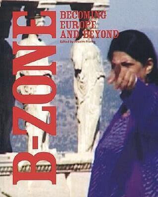 B-zone: Becoming Europe and Beyond