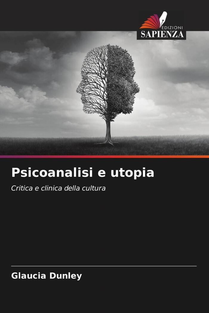 Psicoanalisi e utopia: Critica e clinica della cultura