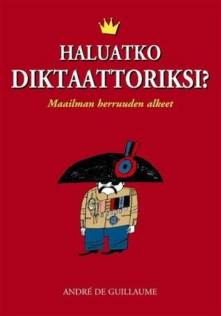 Haluatko diktaattoriksi? Maailman herruuden alkeet