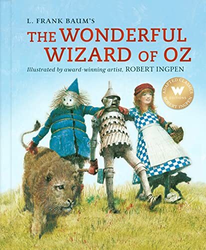 The Wonderful Wizard of Oz: A Robert Ingpen Illustrated Classic