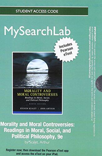 Morality and Moral Controversies: Readings in Moral, Social and Political Philosophy [with MySearchLab Code]