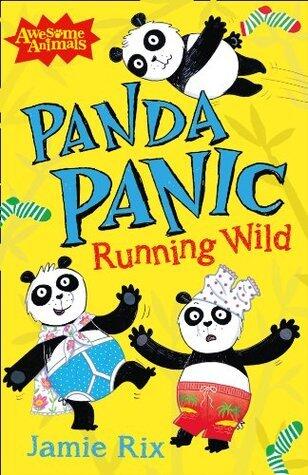 Panda Panic - Running Wild: A Funny Adventure from the Popular Awesome Animals Series