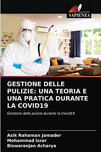 GESTIONE DELLE PULIZIE: UNA TEORIA E UNA PRATICA DURANTE LA COVID19: Gestione delle pulizie durante la Covid19