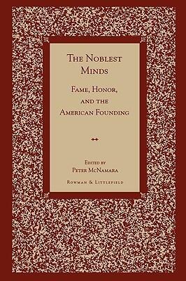 The Noblest Minds: Fame, Honor, and the American Founding
