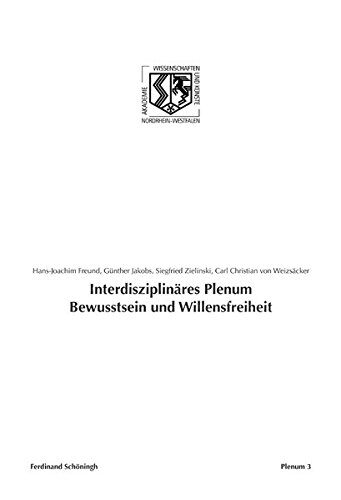 Interdisziplinäres Plenum Bewusstsein Und Willensfreiheit (Nordrhein-Westfälische Akademie der Wissenschaften Und der Künste - Junges Kolleg)