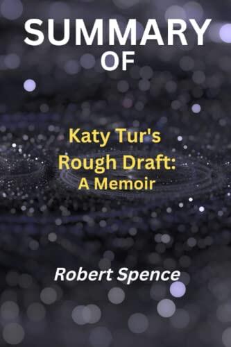 Summary of Rough Draft: A Memoir by Katy Tur