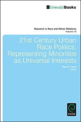 21st Century Urban Race Politics: Representing Minorities as Universal Interests