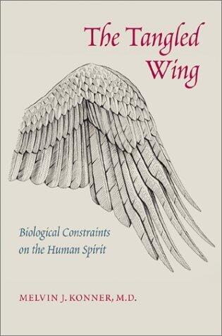 The Tangled Wing: Biological Constraints on the Human Spirit Hardcover January 17, 2002