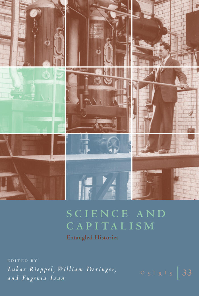 Osiris, Vol. 33: Science and Capitalism: Entangled Histories