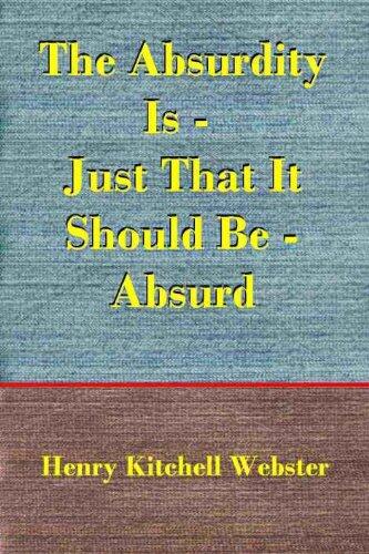 The Absurdity Is - Just That It Should Be - Absurd