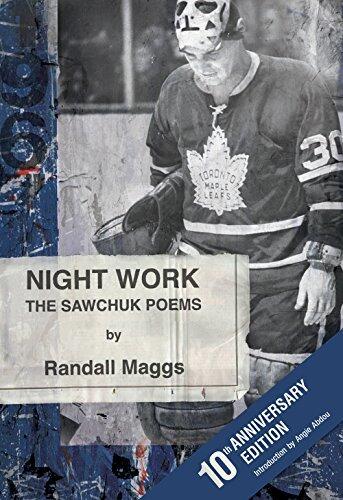 Night Work: The Sawchuk Poems (10th Anniversary Edition)