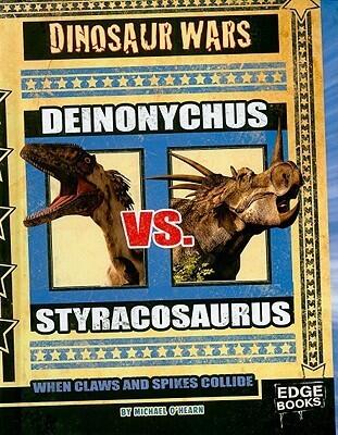 Deinonychus vs. Styracosaurus; When Claws and Spikes Collide