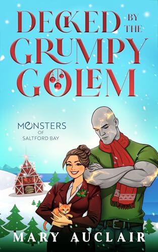Decked By The Grumpy Golem: A Cozy Monster Romance