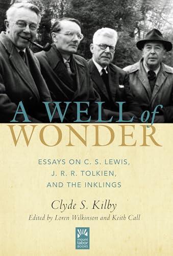 A Well of Wonder: C. S. Lewis, J. R. R. Tolkien, and the Inklings