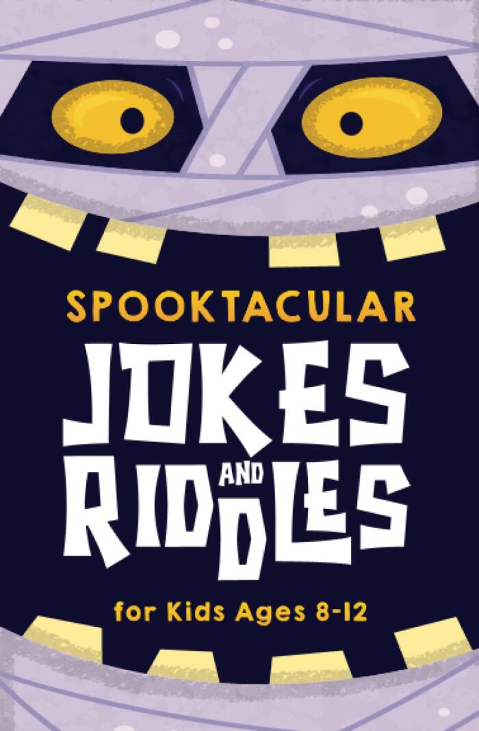 Spooktacular Jokes and Riddles for Kids 8-12: The Funniest and Best Halloween Jokes, Riddles, Tongue Twisters, Knock-Knock Jokes, and One Liners for Kids: Kids Joke Books Ages 7-9, 8-12