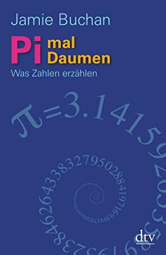 Pi mal Daumen: Was Zahlen erzählen