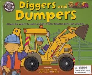 Spinning Wheels: Diggers and Dumpers