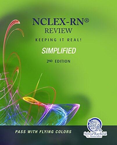 NCLEX-RN Review Keeping it Real! Simplifed 2nd Edition