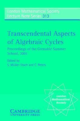 Transcendental Aspects of Algebraic Cycles: Proceedings of the Grenoble Summer School, 2001