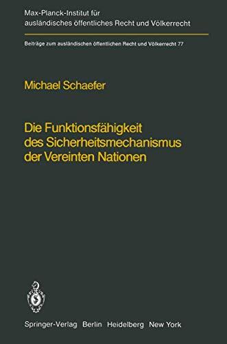 Die Funktionsfähigkeit des Sicherheitsmechanismus der Vereinten Nationen / The Functional Effectiveness of the Security Mechanisms of the United ... und Völkerrecht)