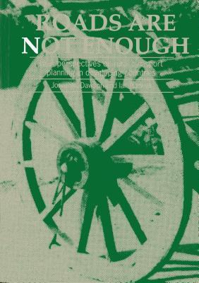 Roads are not Enough: New perspectives on rural transport planning in developing countries
