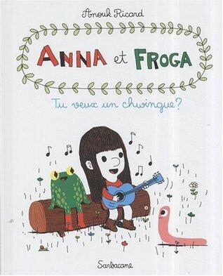 Anna et Froga, Tome 2: Qu'est-ce qu'on fait maintenant?