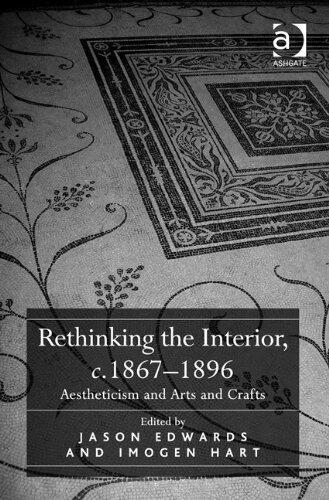 Rethinking the Interior, c. 1867-1896