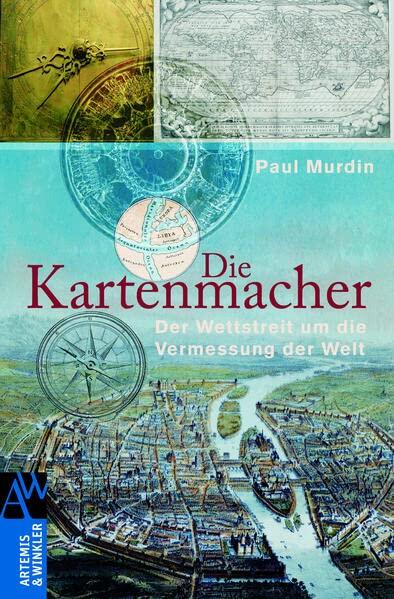 Die Kartenmacherder Wettstreit um die Vermessung der Welt