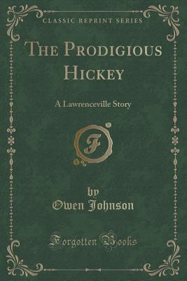 The Prodigious Hickey