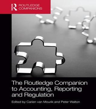 The Routledge Companion to Accounting, Reporting and Regulation