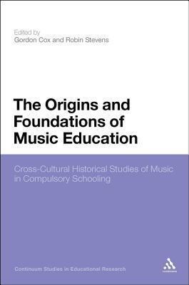 Origins and Foundations of Music Education: Cross-Cultural Historical Studies of Music in Compulsory Schooling