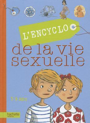 L'Encyclo de La Vie Sexuelle 7-9 ANS