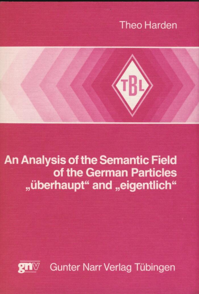 Analysis of the Semantic Field of the German Particles "Uberhaupt" and "Eigentlich"