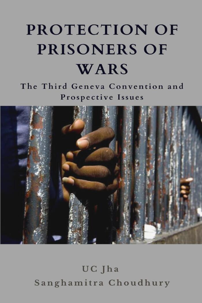 Protection of Prisoners of War: The Third Geneva Convention and Prospective Issues