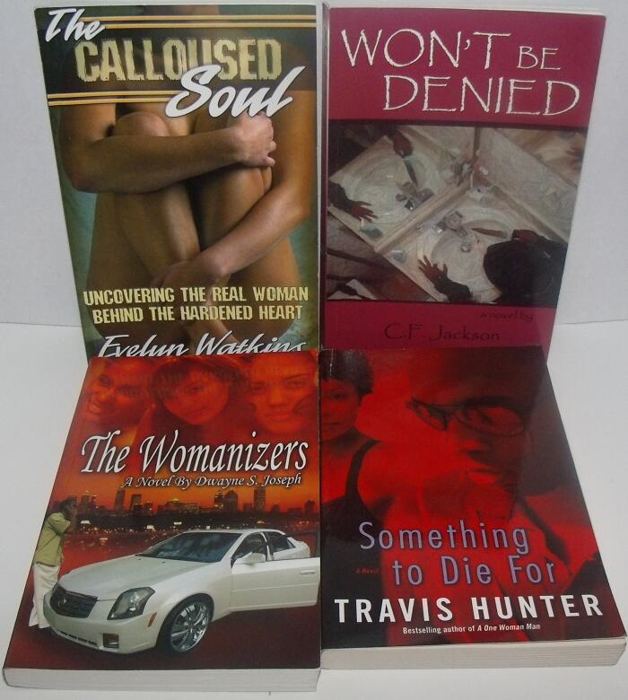 African-American Authors Four Fiction Novels Book Bundle, Includes: The Calloused Soul (Uncovering The Real Woman Behind THe Hardened Heart) - The Womanizers - Won't Be Denied - Something to Die For