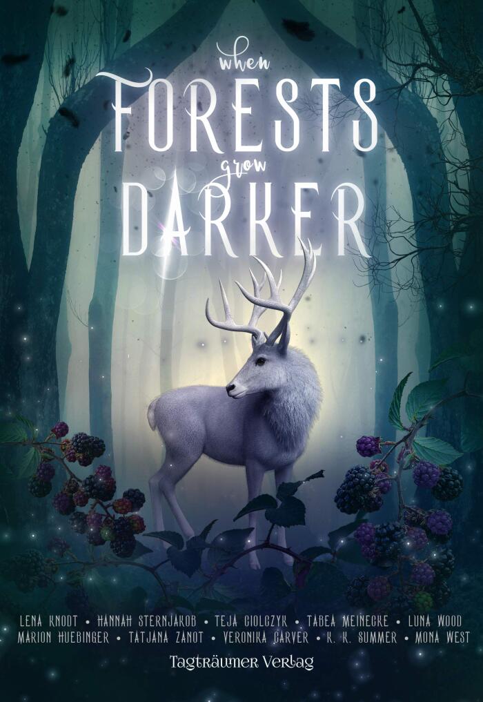 When forests grow darker (Tagträumer Anthologien)