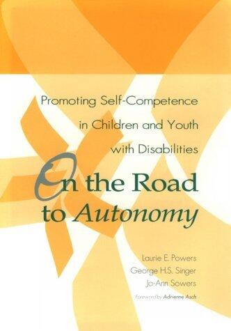 On the Road to Autonomy: Promoting Self-Competence in Children and Youth With Disabilities