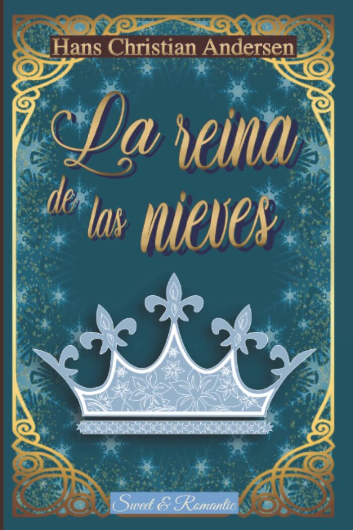 La reina de las nieves -cuento original- de Hans Christian Andersen: Edición ilustrada