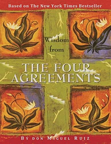 The Four Agreements: A Practical Guide to Personal Freedom
