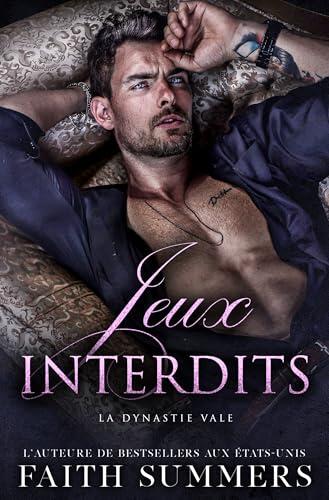 Jeux Interdits: Une Romance de Milliardaire (La Dynastie Vale t. 3)