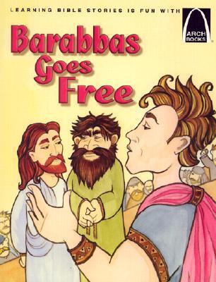 Barabbas Goes Free - Arch Books