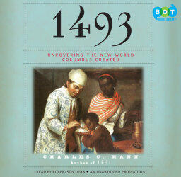 1493: Uncovering the New World Columbus Created