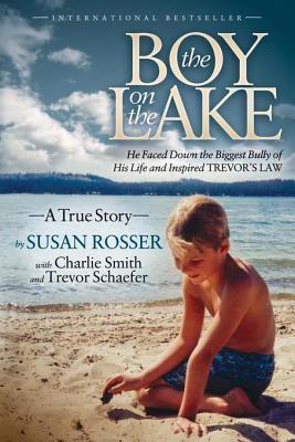 The Boy on the Lake: He Faced Down the Biggest Bully of His Life and Inspired Trevor's Law: A True Story
