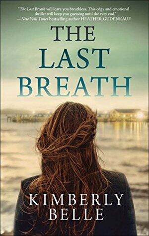 The Last Breath: A Gripping Small-Town Mystery About a Daughter and Her Infamous Father