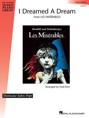 I Dreamed a Dream: Hal Leonard Student Piano Library Showcase Solos Pops Level 5