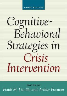 Cognitive-Behavioral Strategies in Crisis Intervention, Third Edition
