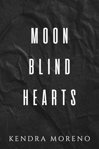 Moon Blind Hearts