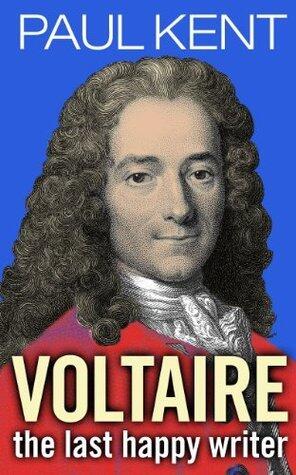 Voltaire - the Last Happy Writer