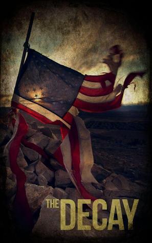 The Decay: As the World Burns